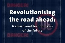 birds' eye view of road with title reading "Revolutionising the road ahead: 6 smart road technologies of the future