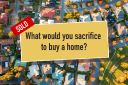 an aerial view of suburban homes with a title card reading "What would you sacrifice to buy a home?"