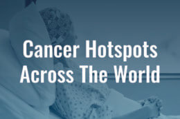 a cancer patient sitting by the window with a title card overlay reading "Cancer Hotspots Across The World"