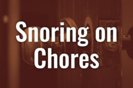 a broken doorknob with a title overlay reading "Snoring on Chores"