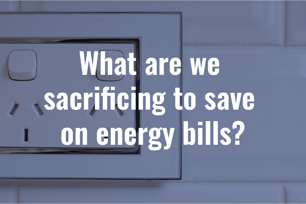 What Are We Sacrificing To Save Money On Energy Bills Compare The Market what-are-we-sacrificing-to-save-money-on-energy-bills-compare-the-market