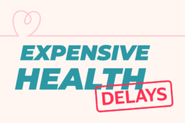 A love heart shape and the words "Expensive Health Delays"