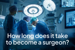 doctors operating in a theatre with a text overlay reading "How long does it take to become a surgeon?"