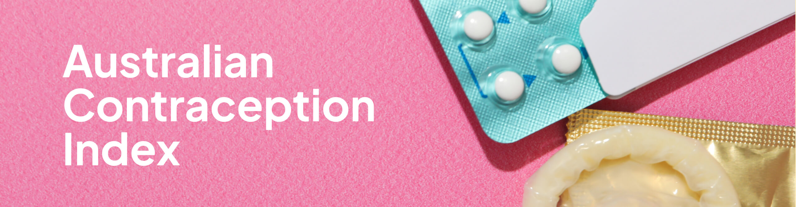 A pink promotional graphic displaying the title “Australian Contraception Index” alongside a birth control pill blister pack, condom packaging, and a partially visible condom.